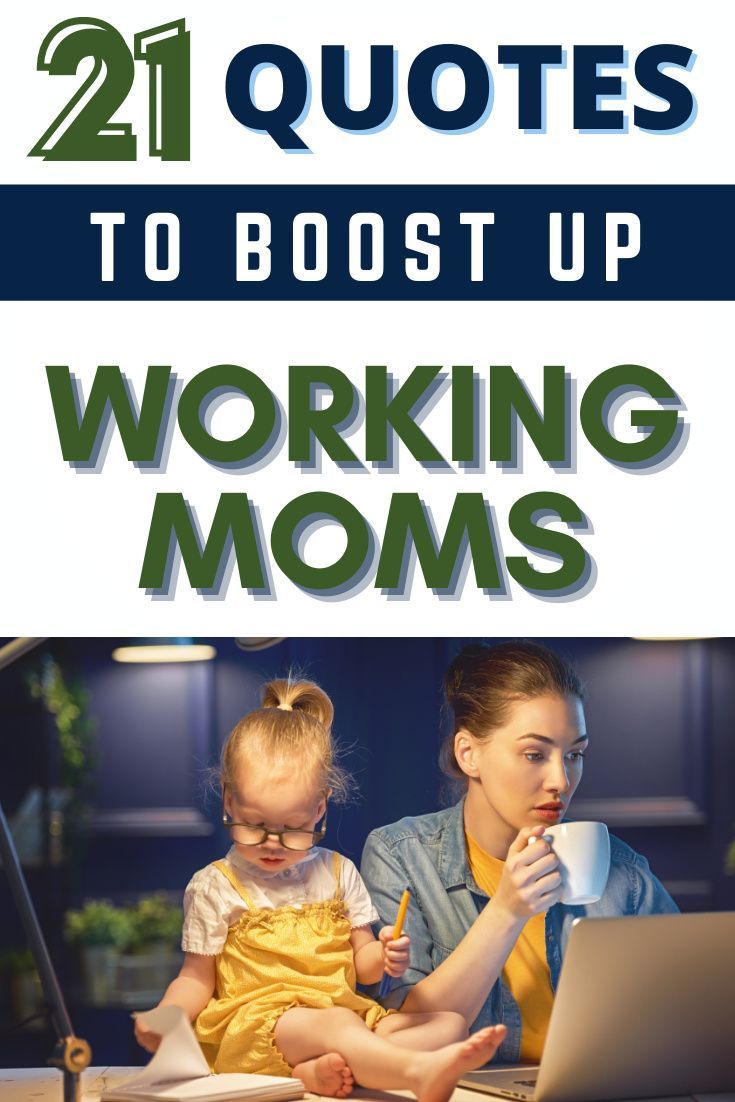 21 Inspirational Working Mom Quotes