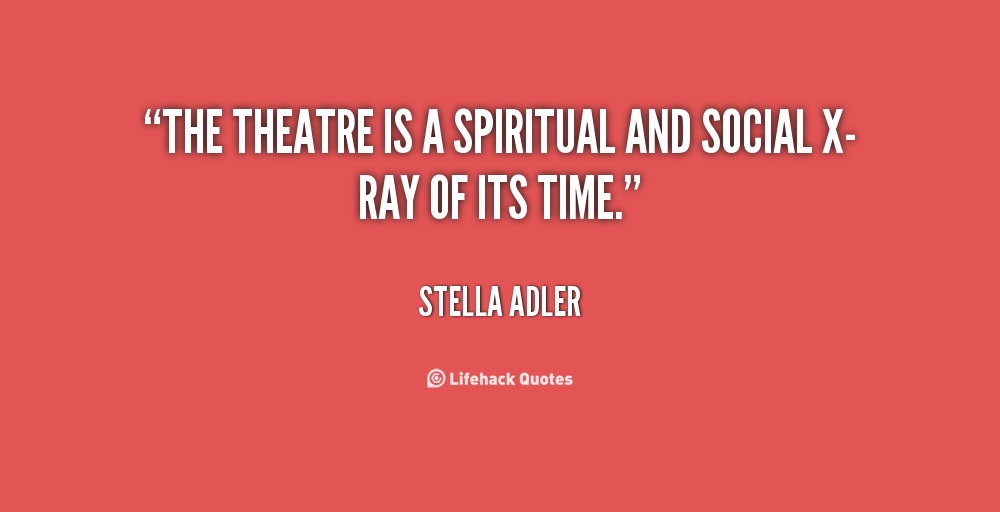 Stella Adler Theatre Quote