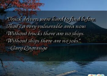 10 Inspirational Quotes For Truck Drivers