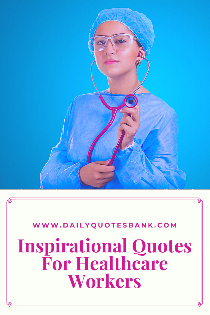 Inspirational Quotes For Healthcare Workers - ShortQuotes.cc