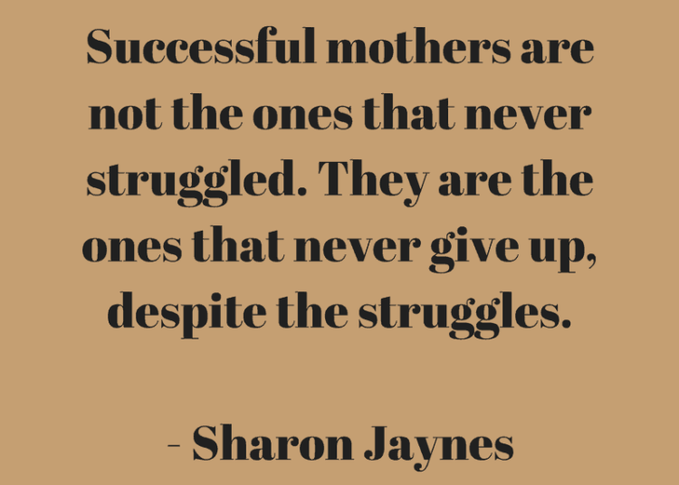 10 Inspirational Quotes For Struggling Mothers