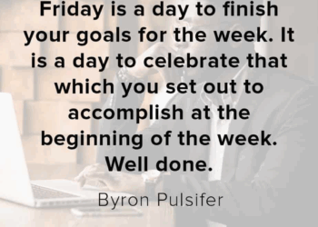 10 Positive Friday Inspirational Quotes to End the Week on a High Note