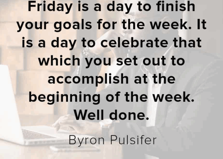 10 Positive Friday Inspirational Quotes to End the Week on a High Note